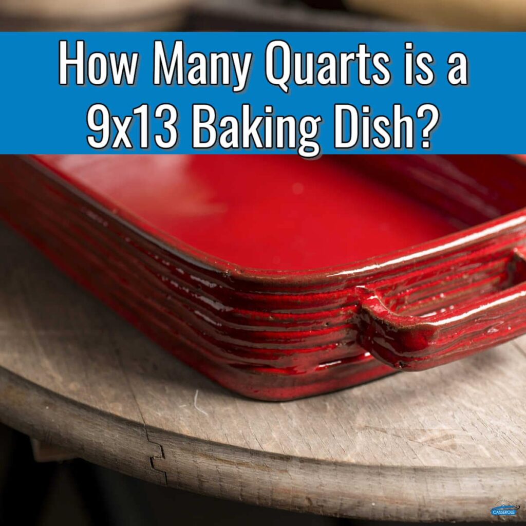 red dish with blue stripe with text "how many quarts is a 9x13 baking dish?