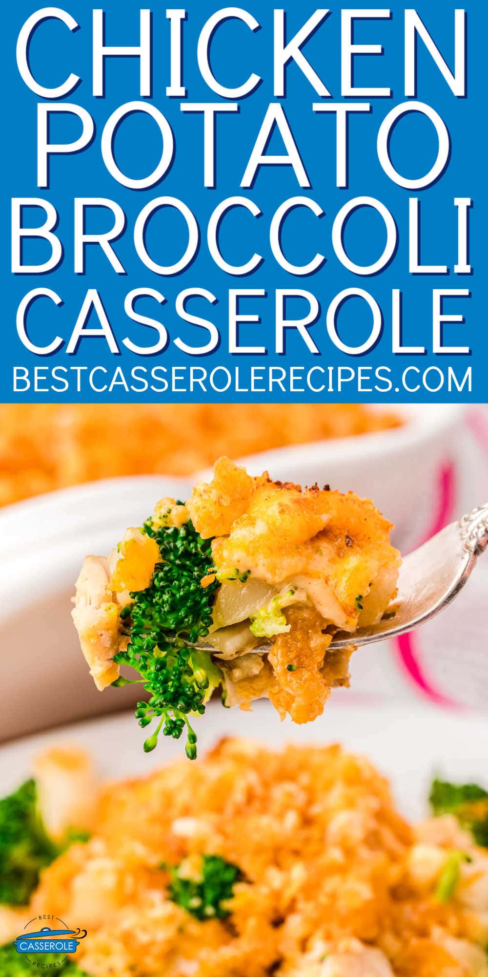 fork holding a bite of chicken broccoli potato casserole with blue banner and text BestCasseroleRecipes.com